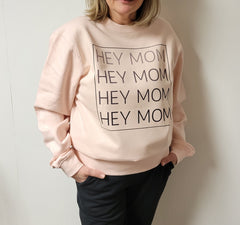 Hey Mom Rosewater Pink Sweatshirt