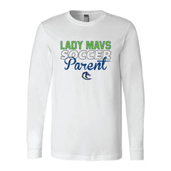 MCMS Lady Mavs Soccer Parent Unisex Bella Short Sleeve T-Shirt or Bella Longsleeve