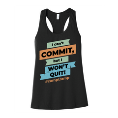 I Can't Commit, But I Won't Quit (with or without #CampTramp)