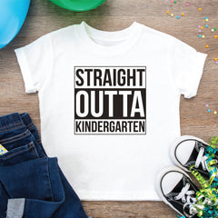 Straight Outta Kindergarten Last Day of School Shirt