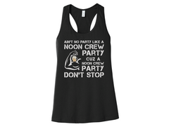 Ain't No Party Like A Noon Crew Party Shirt