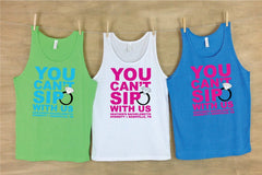You Can't Sip With Us Bachelorette Party Beach Tanks