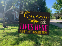 Queen Bee Lives Here Yard Sign, Mothers Day Yard Sign, Wire Stake Incl., DIY File Option, FREE SHIPPING