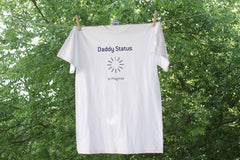 Daddy Status In Progress New Dad Shirt- Loading Expecting Dad - First Father's Day