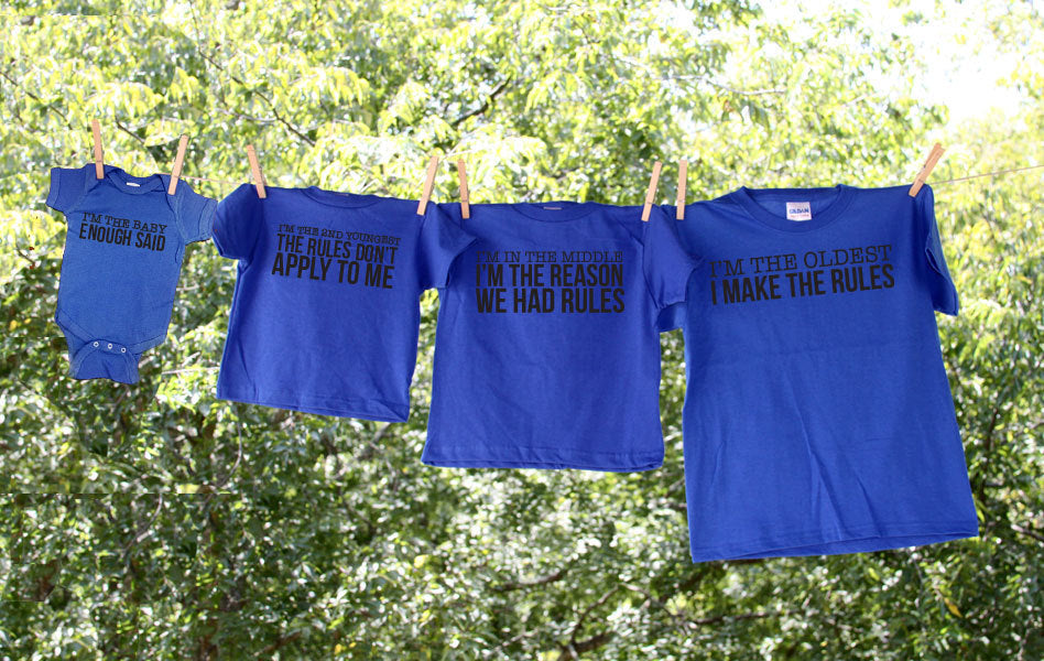Sibling Shirts: Oldest - Rule Maker, Middle - Reason For Rules, 2nd Youngest - Rules Don&#39;t Apply, Baby - Enough Said - Set of 4