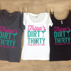 Dirty Thirty Ladies Shirt Single or Sets
