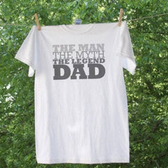 The Man, The Myth, The Legend, DAD  - Father's Day Shirt